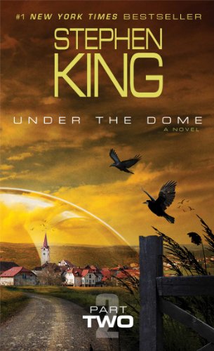 Under the Dome: Part 2: A Novel by Stephen King
