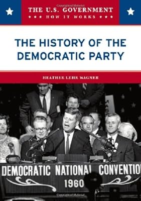 The History of the Democratic Party (U.S. Government: How It Works)