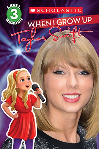 When I Grow Up: Taylor Swift by Scholastic