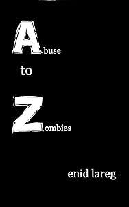 Abuse to Zombies: How the Covert Passive Aggressive Narcissistic Family Destroys You by Enid Lareg