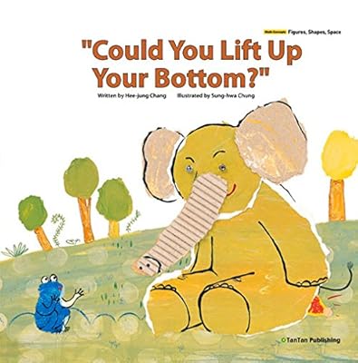 "Could You Lift Up Your Bottom?"