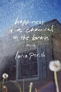 Happiness Is a Chemical in the Brain: Stories