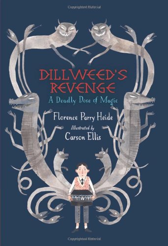 Dillweed's Revenge: A Deadly Dose of Magic by Florence Parry Heide