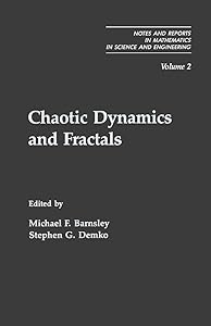 Chaotic Dynamics and Fractals (Notes and Reports in Mathematics in Science and Engineering Series) by Michael F. Barnsley