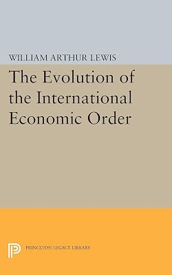 The Evolution of the International Economic Order (Eliot Janeway Lectures on Historical Economics)