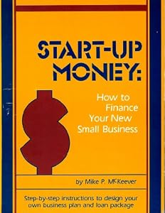 Startup Money: How to Finance Your New Small Business