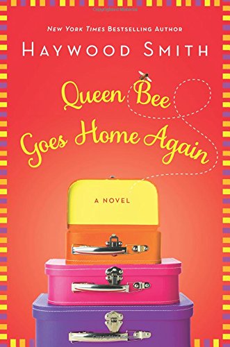Queen Bee Goes Home Again by Haywood Smith