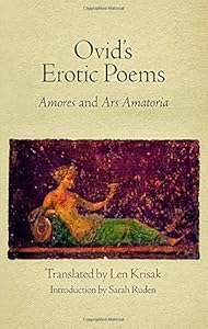 Ovid's Erotic Poems: "Amores" and "Ars Amatoria"