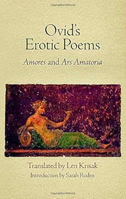 Ovid's Erotic Poems: "Amores" and "Ars Amatoria"
