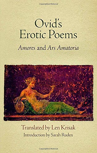 Ovid's Erotic Poems: "Amores" and "Ars Amatoria" by Ovid