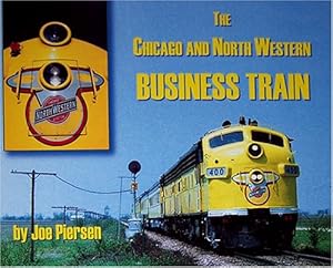 The Chicago and North Western Business Train by Joe Piersen