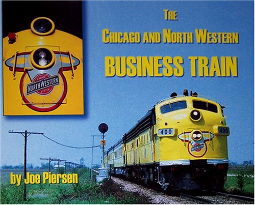 The Chicago and North Western Business Train by Joe Piersen