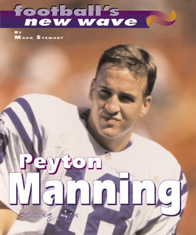 Peyton Manning: Rising Son by Mark Stewart