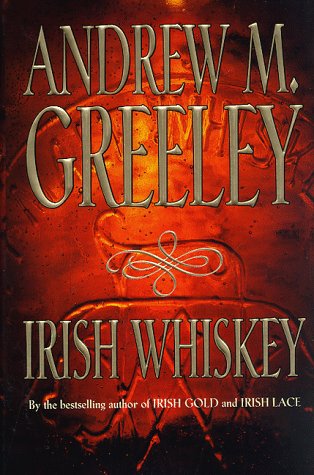 Irish Whiskey: A Nuala Anne McGrail Novel by Andrew M. Greeley