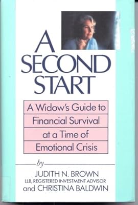 A Second Start: A Widow's Guide to Financial Survival at a Time of Emotional Crisis