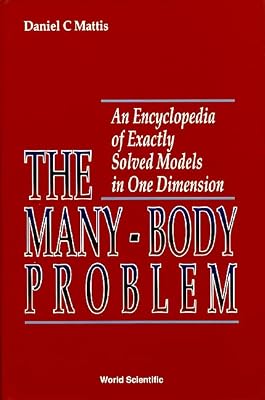 Many-Body Problem, The: An Encyclopedia of Exactly Solved Models in One Dimension (3rd Printing with Revisions and Corrections)