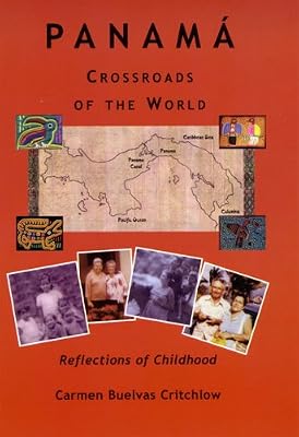 Panama: Crossroads of the World--Reflections of Childhood