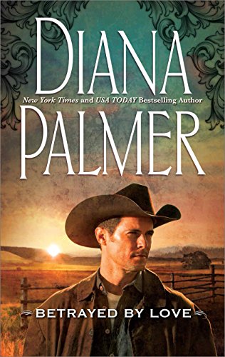 Betrayed by Love by Diana Palmer