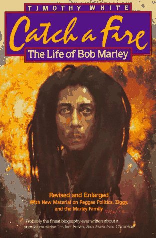 Catch a Fire: The Life of Bob Marley by Timothy White