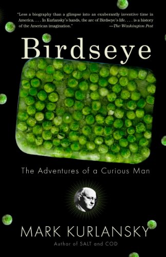 Birdseye: The Adventures of a Curious Man by Mark Kurlansky