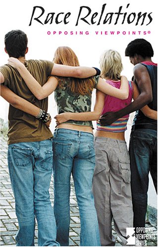 Race Relations (Opposing Viewpoints) by James D Torr