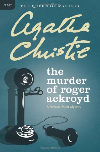 The Murder of Roger Ackroyd: A Hercule Poirot Mystery by Agatha Christie