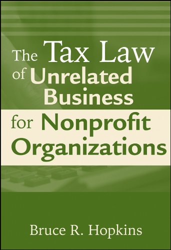 The Tax Law of Unrelated Business for Nonprofit Organizations by Bruce R. Hopkins