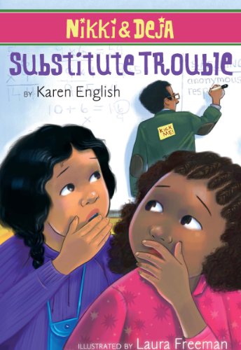 Nikki and Deja: Substitute Trouble (Nikki & Deja) by Karen English