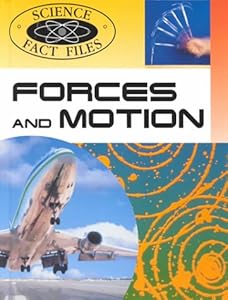 Forces and Motion (Science Fact Files) by Peter Lafferty