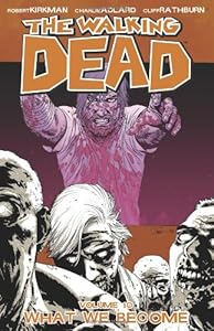 The Walking Dead, Vol. 10: What We Become