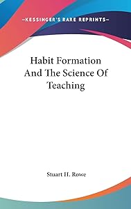 Habit Formation and the Science of Teaching by Stuart H Rowe
