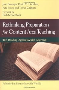 Rethinking Preparation for Content Area Teaching: The Reading Apprenticeship Approach by Jane Braunger