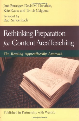 Rethinking Preparation for Content Area Teaching: The Reading Apprenticeship Approach by Jane Braunger