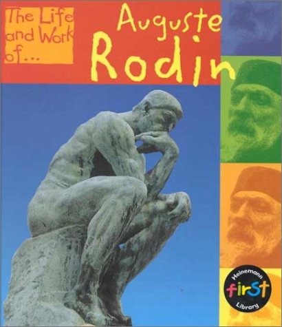 Auguste Rodin (Life and Work Of...) by Richard Tames