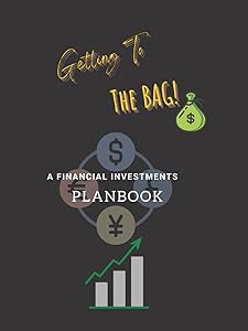 Getting To The Bag!: A Financial Investments Planbook For The Modern Investor by Blooming Seeds Publications