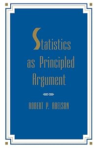Statistics As Principled Argument by Robert P. Abelson