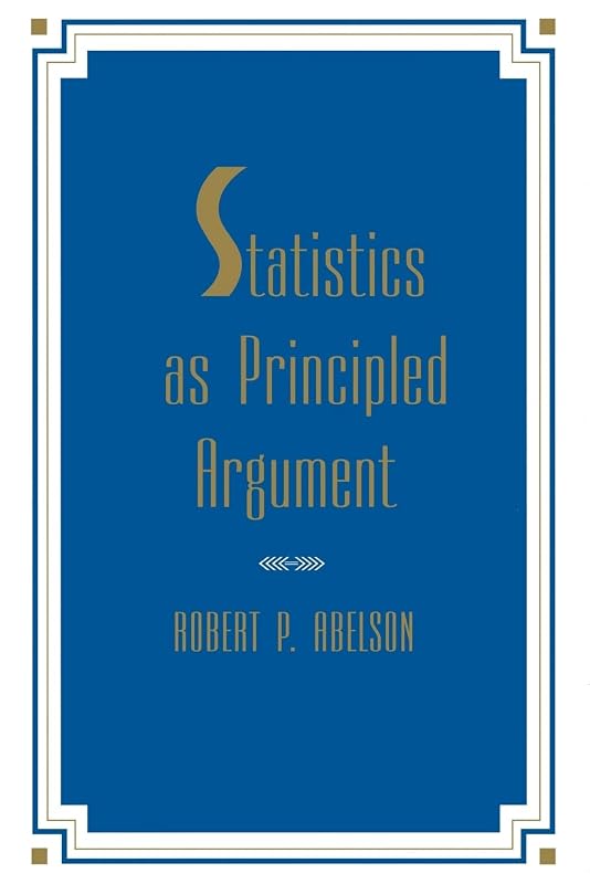 Statistics As Principled Argument by Robert P. Abelson