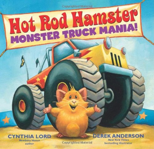 Hot Rod Hamster: Monster Truck Mania! by Cynthia Lord