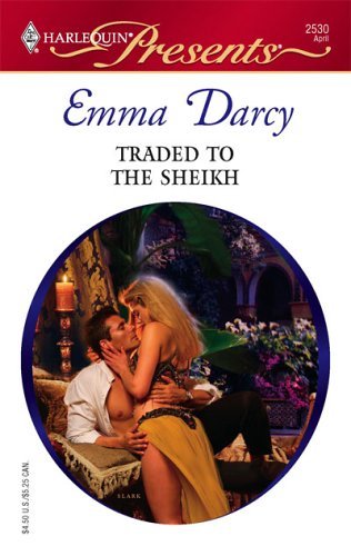 Traded to the Sheikh (Harlequin Presents) by Emma Darcy