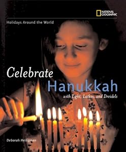 Holidays around the World: Celebrate Hanukkah: With Light, Latkes, and Dreidels