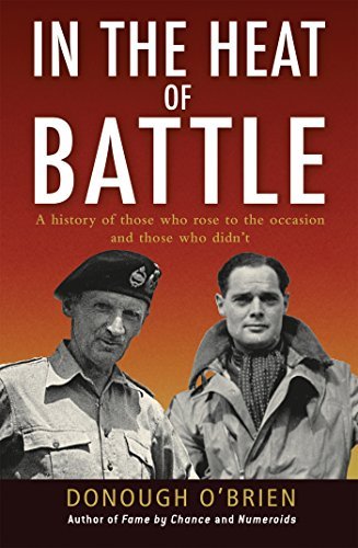 In the Heat of Battle: A history of those who rose to the occasion and those who didn't (General Military) by Donough O'Brien (2009-10-20) by unknown author
