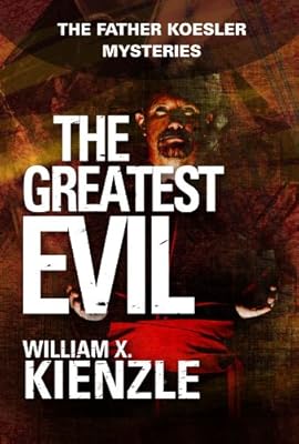 The Greatest Evil: The Father Koesler Mysteries: Book 20