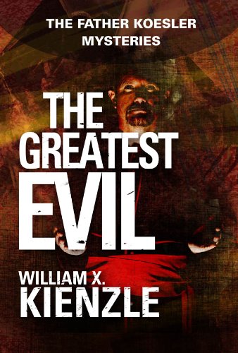 The Greatest Evil: The Father Koesler Mysteries: Book 20 by William Kienzle