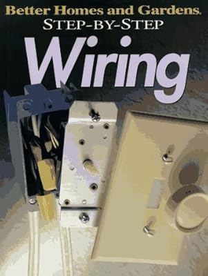 Step-by-Step Wiring (Better Homes & Gardens Step-By-Step)
