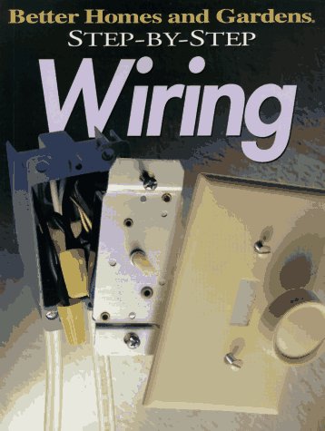 Step-by-Step Wiring (Better Homes & Gardens Step-By-Step) by Ben Allen