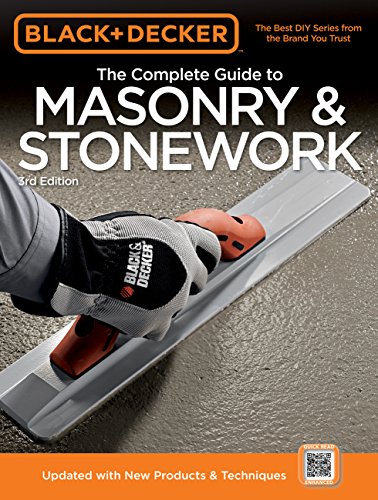 Black &amp; Decker The Complete Guide to Masonry &amp; Stonework. by Editors of Creative Publishing
