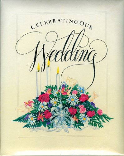 Celebrating Our Wedding by Nancy L. Nehmer