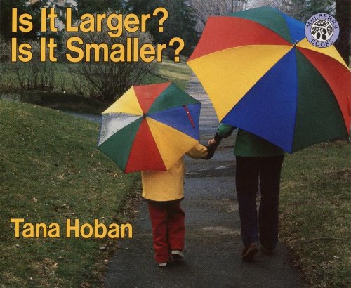 Is It Larger? Is It Smaller? (Turtleback School & Library Binding Edition) (Greenwillow Books (Prebound)) by Tana Hoban
