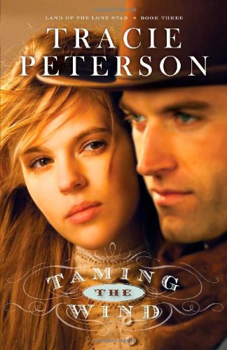 Taming the Wind (Land of the Lone Star) by Tracie Peterson