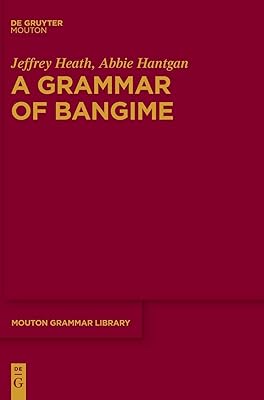 A Grammar of Bangime (Mouton Grammar Library [MGL], 76)